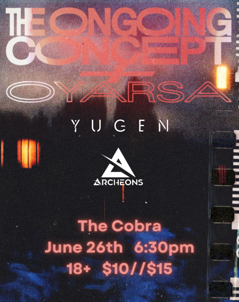 The Ongoing Concept, Yugen, Archeons, Cobra June 26th 2024
